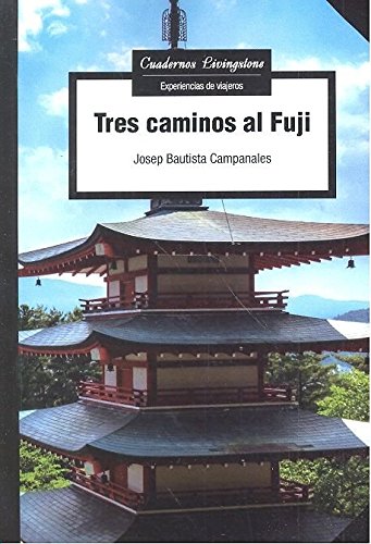 Tres caminos al Fuji: 25 (Cuadernos Livingstone)