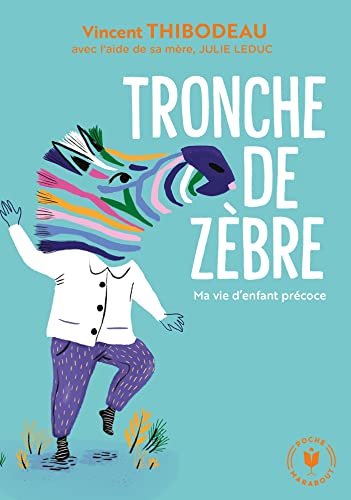 Tronche de zèbre: Ma vie d'enfant précoce: 31548 (Famille-Education)