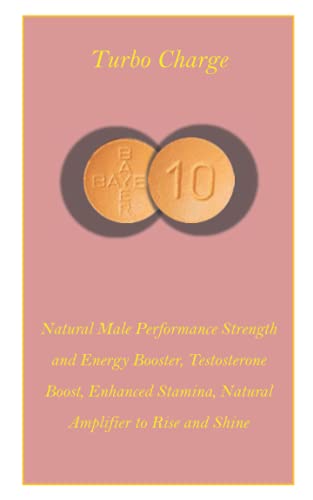 TURBO CHARGE: Natural Male Performance Strength and Energy Booster, Testosterone Boost, Enhanced Stamina, Natural Amplifier to Rise and Shine