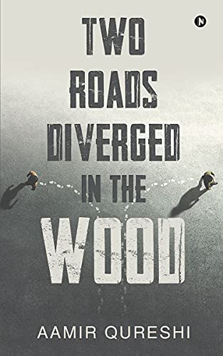 Two Roads Diverged in the Wood (English Edition)