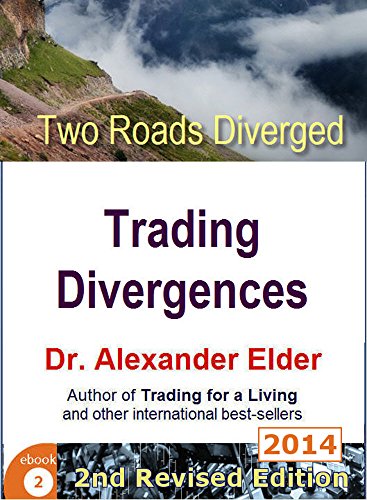 Two Roads Diverged: Trading Divergences (Trading with Dr Elder Book 2) (English Edition)