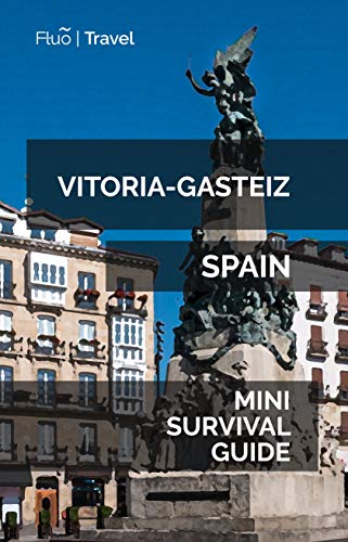 Vitoria-Gasteiz Mini Survival Guide (English Edition)