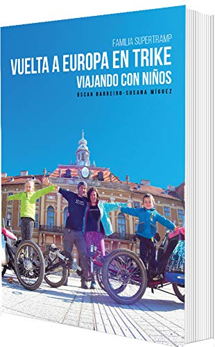 VUELTA A EUROPA EN TRIKE: VIAJANDO CON NIÑOS. Uno de los mejores libros de viajes en bicicleta (o tricicleta) que te mostrará cómo es eso de viajar con niños.