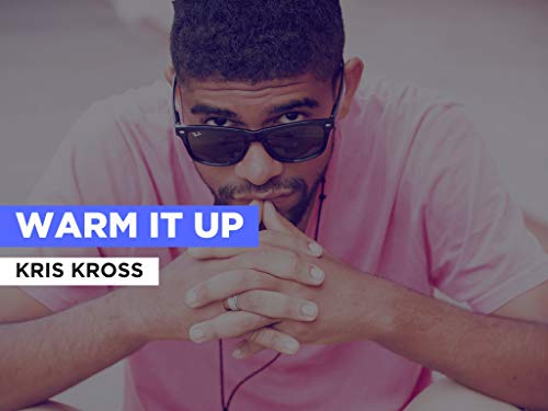 Warm It Up al estilo de Kris Kross