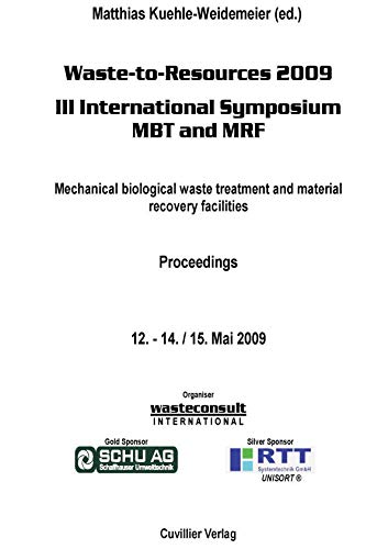 Waste-to-Resources 2009 III International Symposium MBT and MRF: Mechanical biological waste treatment and material recovery facilities (English Edition)