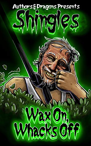 Wax On, Whacks Off (Shingles Book 13) (English Edition)