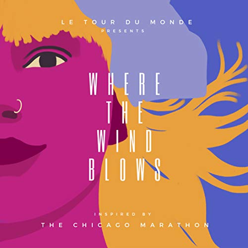 Where the Wind Blows: Le tour du monde (Chicago Marathon)