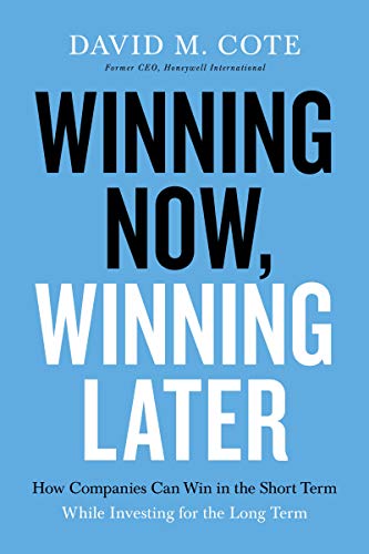 Winning Now, Winning Later: How Companies Can Succeed in the Short Term While Investing for the Long Term (English Edition)