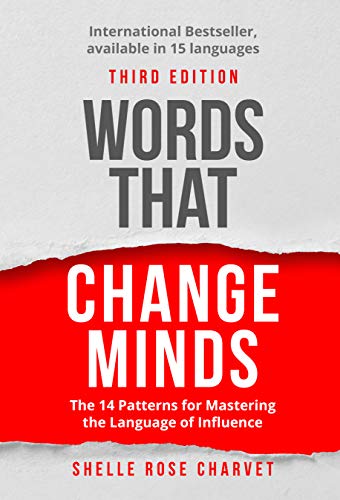 Words That Change Minds: The 14 Patterns for Mastering the Language of Influence (English Edition)