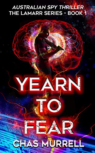 Yearn to Fear: Australian Spy Thriller - The Lamarr Series Book 1 (English Edition)