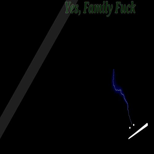 Yes, Family Fuck