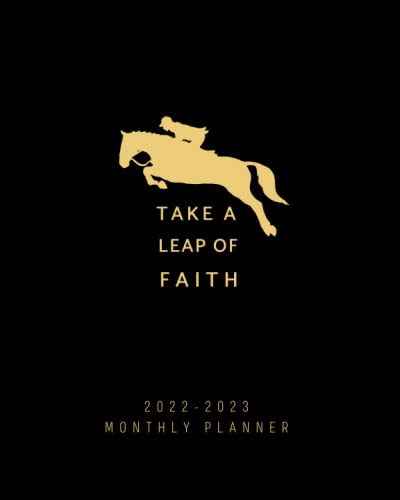 2022-2023 Monthly Planner - Horse Racing Cover with Inspiring Quotes : Take the Leap of Faith - Medium Size: 2 Year 2022-2023 Planner & Calendar at a ... Gift / Present for Horse Rider and Equestrian