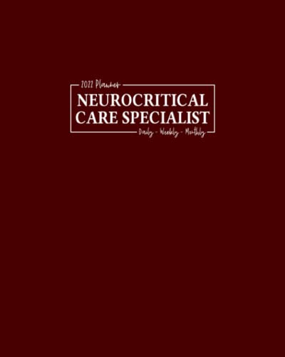 2022 Planner Neurocritical Care Specialist: Daily, Weekly, Monthly: January - December Appointment and Scheduling Calendar: Pages for Budget Sheets, Habit Trackers, Addresses, Passwords and Notes