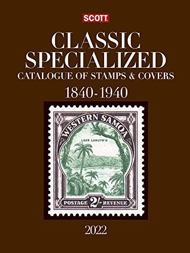 2022 Scott Classic Specialized Catalogue of the World 1840-1940: 2022 Scott Classic Specialized Catalogue of the World 1840-1940 (8) (Scott Classic Specialized Catalogue, 2022)