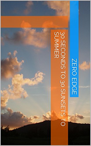 30 Seconds to 30 Sunsets to Summer (English Edition)
