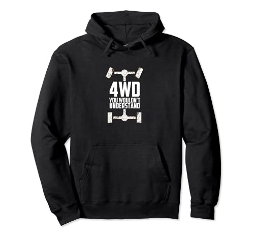 4WD 4x4 OffRoad y 4x4 - You Wouldn't Understand. Sudadera con Capucha