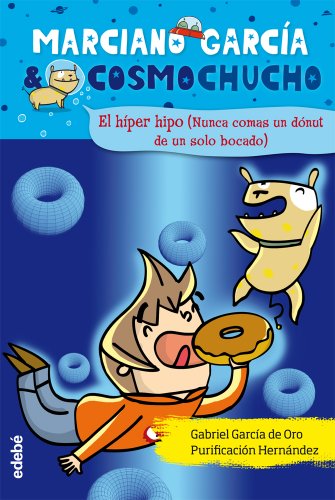 5. EL HÍPER HIPO (NUNCA TE COMAS UN DONUT DE UN SOLO BOCADO): Nunca comas un dónut de un solo bocado (Marciano García& Cosmochucho)