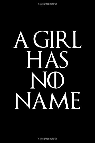 A girl has no name: a girl has no name funny halloween sarcastic holiday humorJournal/ Notebook Blank Lined Ruled 6’’x9’’ 120 Pages