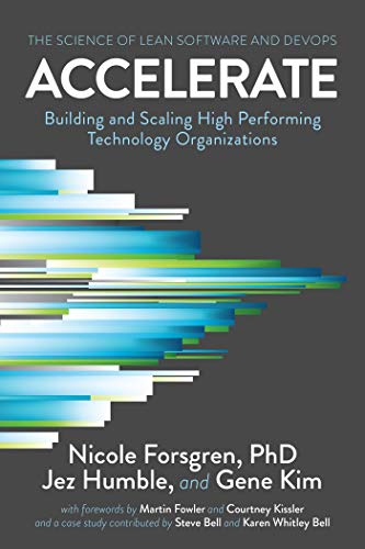 Accelerate: The Science of Lean Software and DevOps: Building and Scaling High Performing Technology Organizations (English Edition)