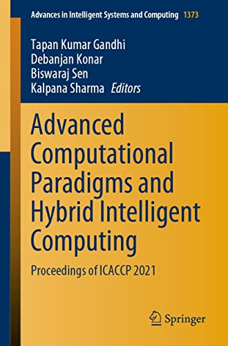 Advanced Computational Paradigms and Hybrid Intelligent Computing: Proceedings of ICACCP 2021 (Advances in Intelligent Systems and Computing Book 1373) (English Edition)