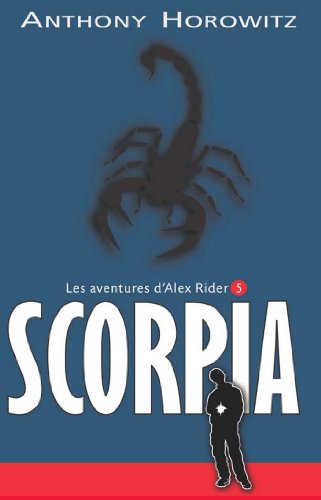 Alex Rider 5- Scorpia (French Edition)