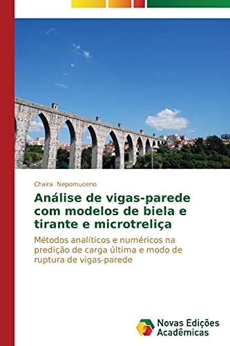 Análise de vigas-parede com modelos de biela e tirante e microtreliça: Métodos analíticos e numéricos na predição de carga última e modo de ruptura de vigas-parede