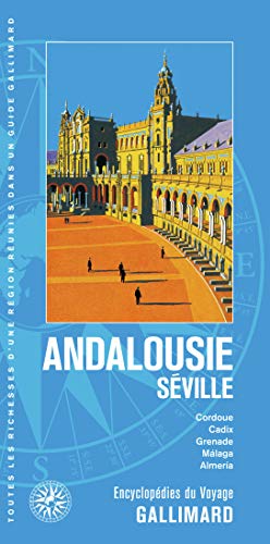 Andalousie - Séville: Cordoue, Cadix, Grenade, Málaga, Almería (Encyclopédies du Voyage)