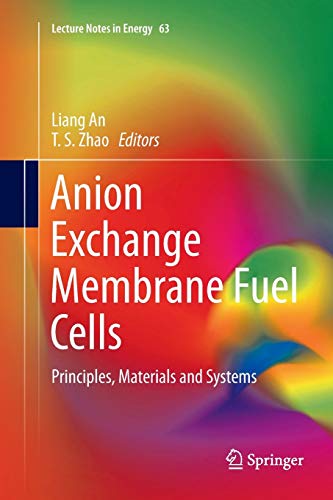 Anion Exchange Membrane Fuel Cells: Principles, Materials and Systems: 63 (Lecture Notes in Energy)