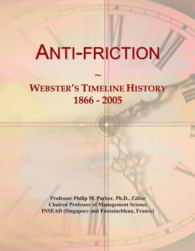 Anti-friction: Webster's Timeline History, 1866 - 2005