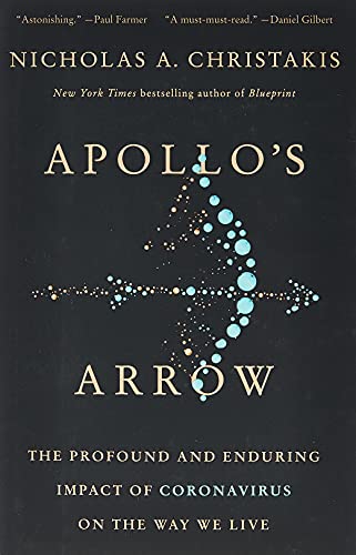 Apollo's Arrow: The Profound and Enduring Impact of Coronavirus on the Way We Live