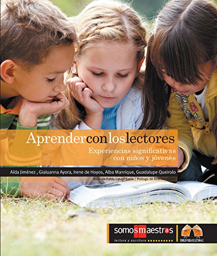 Aprender con los lectores: Experiencias significativas con niños y jóvenes (Somos maestros)