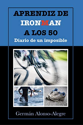 Aprendiz de Ironman a los 50. Diario de un imposible