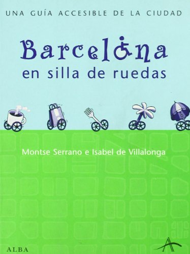 Barcelona En Silla De Ruedas.Una Guia Accesible De La Ciudad