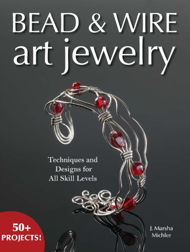Bead & Wire Art Jewelry: Techniques & Designs for all Skill Levels (English Edition)