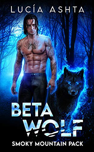 Beta Wolf (Smoky Mountain Pack Book 2) (English Edition)