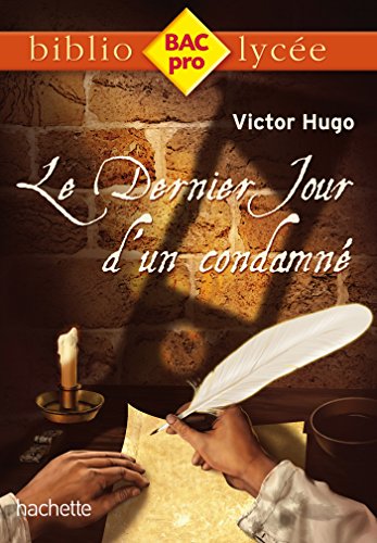 Biblio BAC Pro - Le Dernier Jour d'un condamné de Victor Hugo (Bibliolycée Pro)