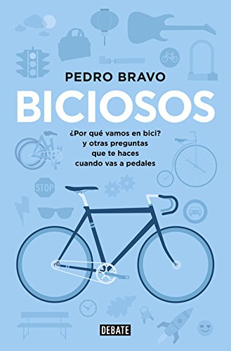 Biciosos: ¿Por qué vamos en bici? y otras preguntas que te haces cuando vas a pedales (Sociedad)