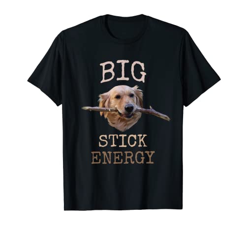 Big Stick Energy - Divertido regalo para propietario de Golden Retriever Camiseta