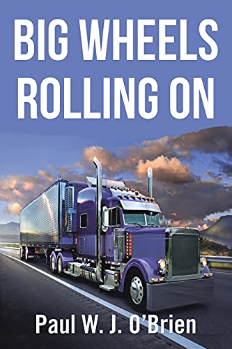 Big Wheels Rolling On (English Edition)