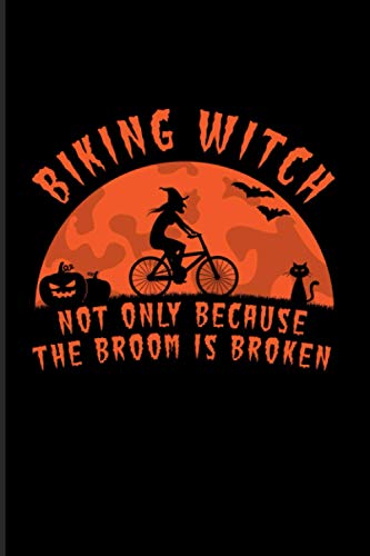 Biking Witch Not Only Because The Broom Is Broken: 2021 Planner | Weekly & Monthly Pocket Calendar | 6x9 Softcover Organizer | Funny Cycling & MTB Gift
