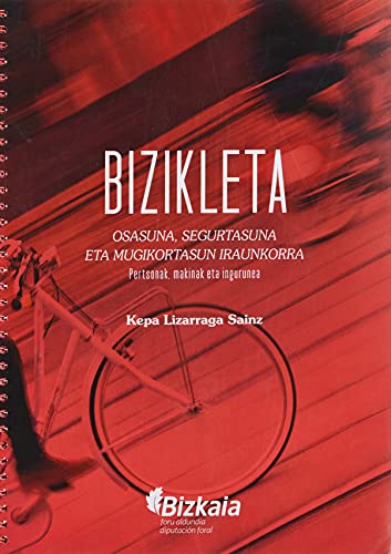 Bizikleta osasuna, segurtasuna eta mugikortasun iraunkorra: Pertsonak, makinak eta ingurunea