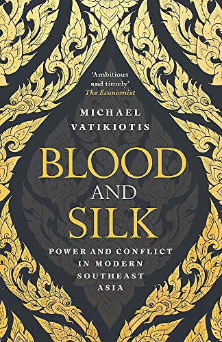 Blood And Silk: Power and Conflict in Modern Southeast Asia