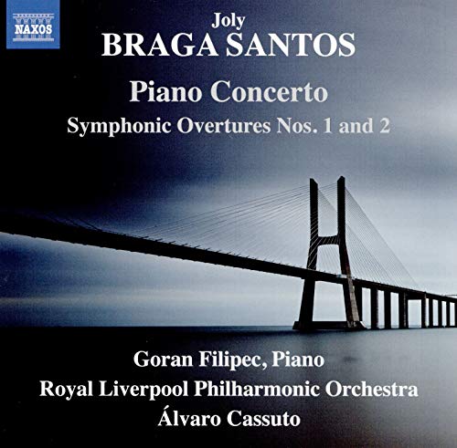 Braga Santos, J.: Piano Concerto / Symphonic Overtures Nos. 1 and 2 (Filipec, Royal Liverpool Philharmonic, Cassuto)