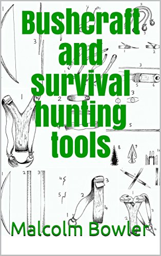 Bushcraft and survival hunting tools (English Edition)
