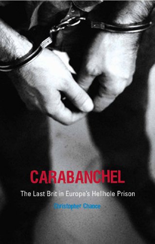 Carabanchel: The Last Brit in Europe's Hellhole Prison (English Edition)