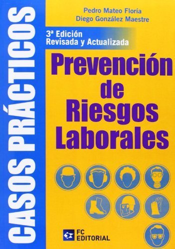 Casos Prácticos de Prevención de Riesgos Laborales by Pedro Mateo Florida; Diego Gonzalez Maestre(2014-01-01)