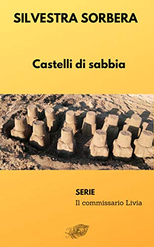 Castelli di sabbia. Serie: Il Commissario Livia (Italian Edition)