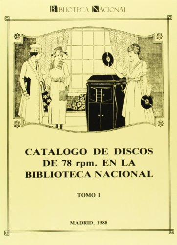 Catálogo de discos de 78 rpm en la Biblioteca Nacional ( 2 tomos)
