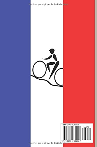 Cette année je suis le tour: Carnet de notes pour relever les résultats du tour de France cycliste, 86 pages, dimension A5 15x22 cm, page classement étape par étape, sport, bleu blanc rouge