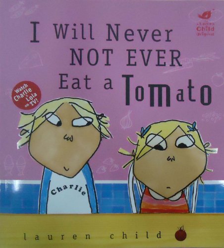 Child, L: I Will Never Not Ever Eat a Tomato (Charlie and Lola)